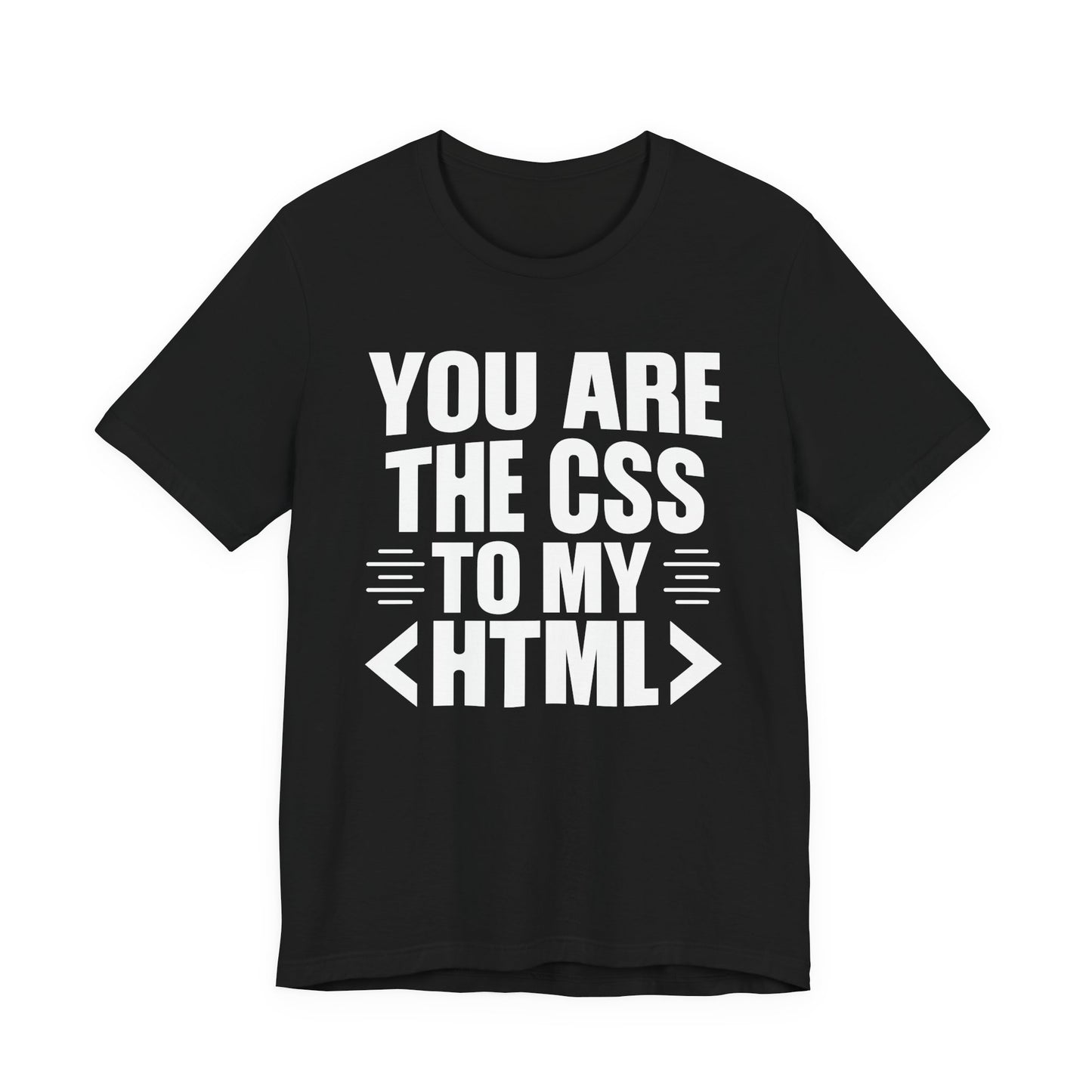 You Are the CSS to My HTML
