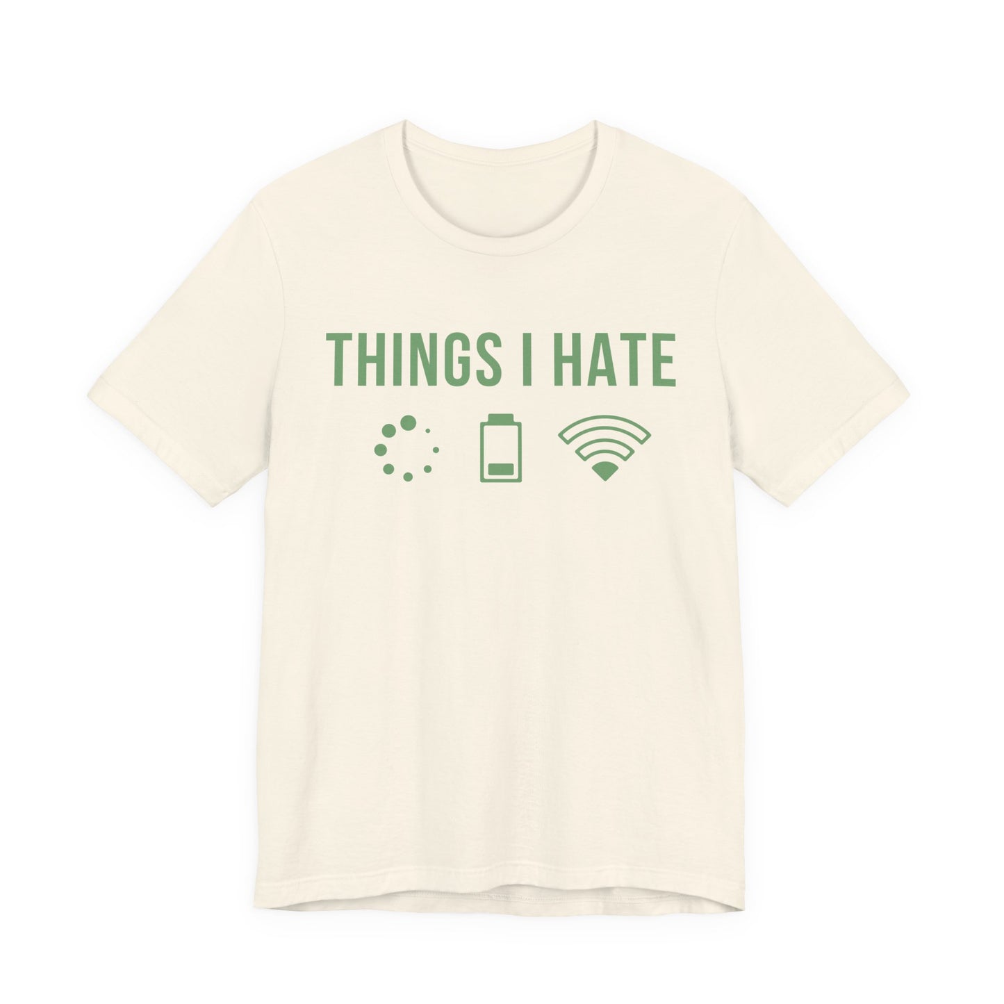 Things I Hate - T-Shirt