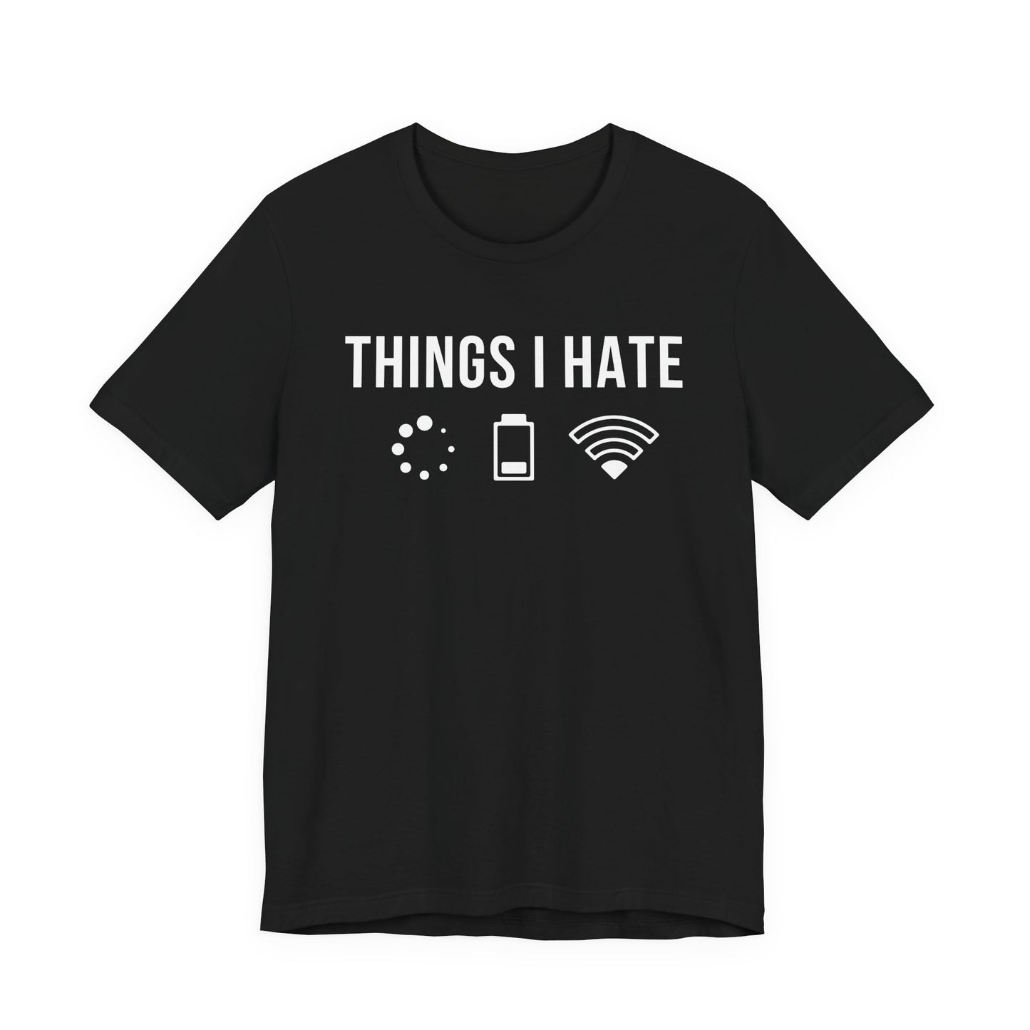 Things I Hate - T-Shirt