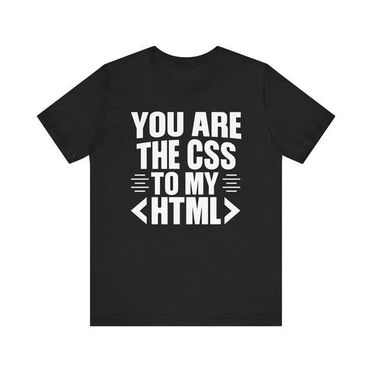 You Are the CSS to My HTML