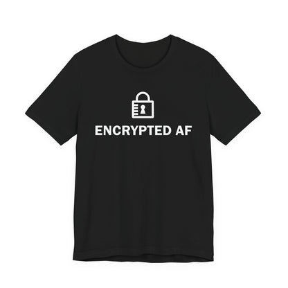 Encrypted AF - T-Shirt