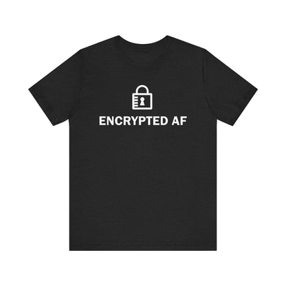 Encrypted AF - T-Shirt