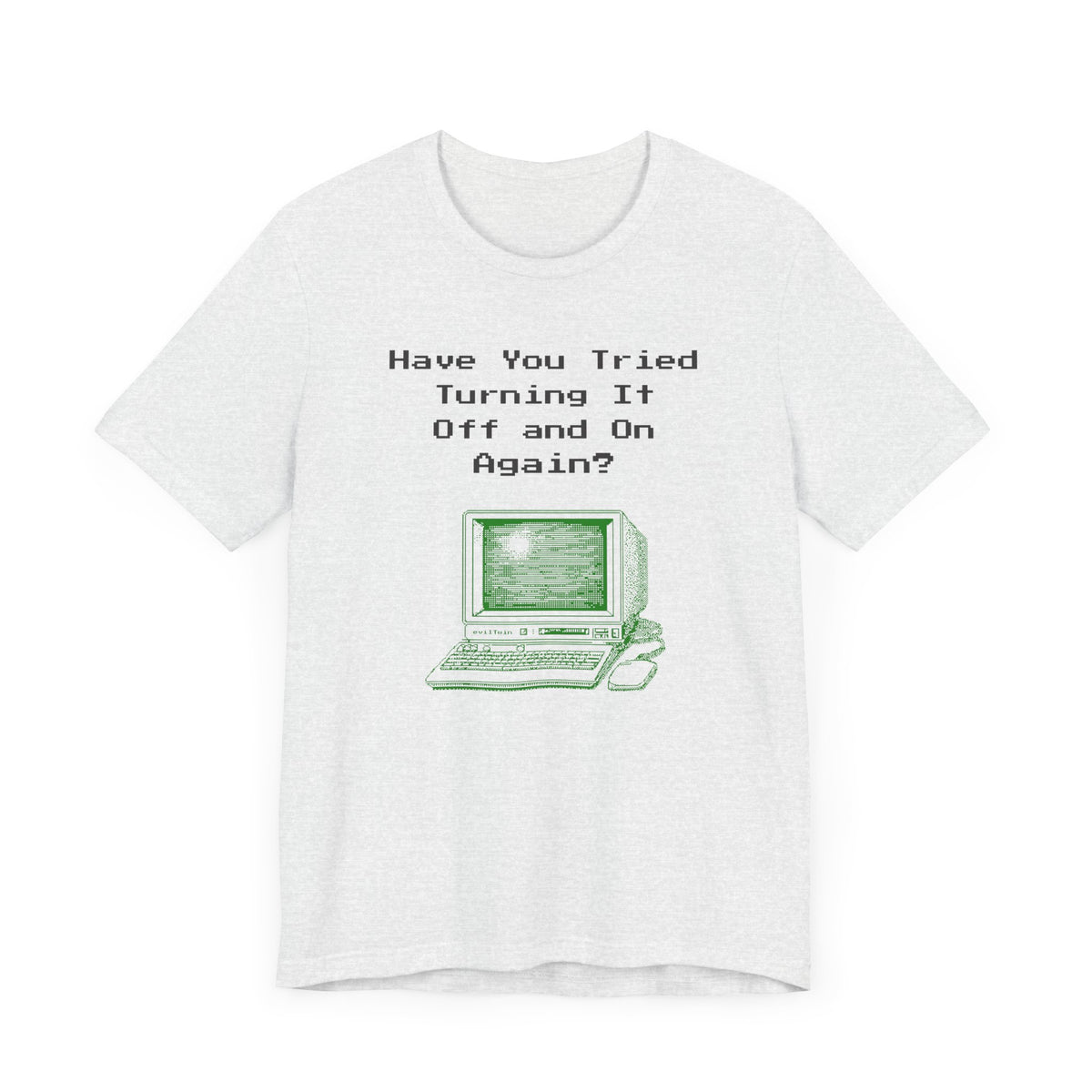 Have You Tried Turning It Off & On Again?