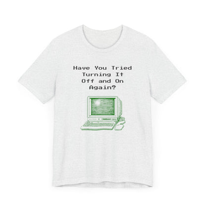 Have You Tried Turning It Off & On Again?