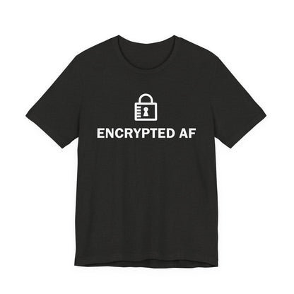 Encrypted AF - T-Shirt