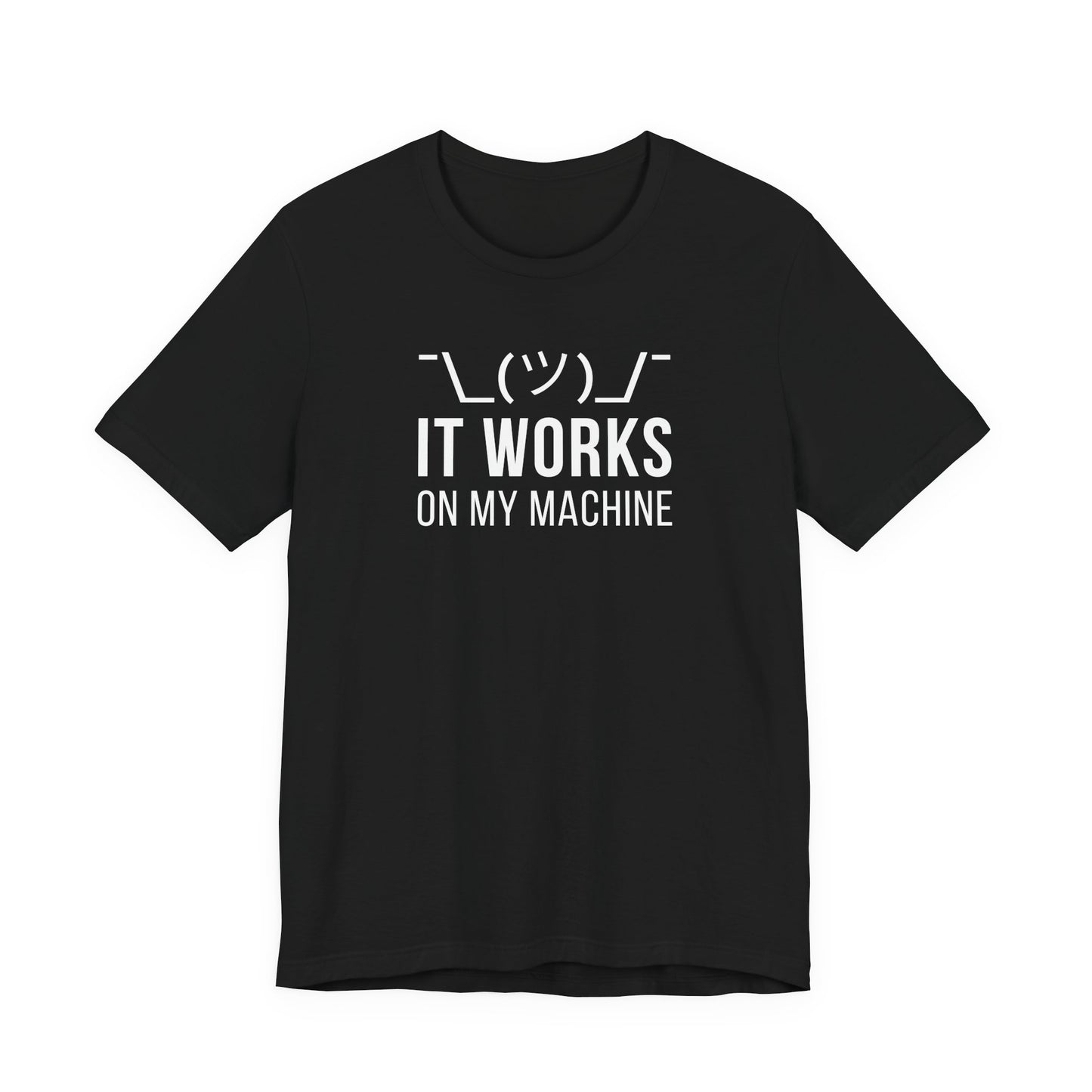 It Works On My Machine - T-Shirt