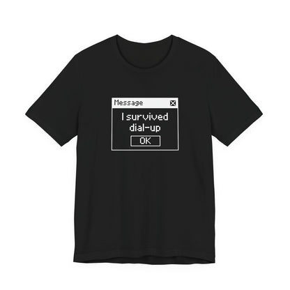 I Survived Dial-Up - T-Shirt