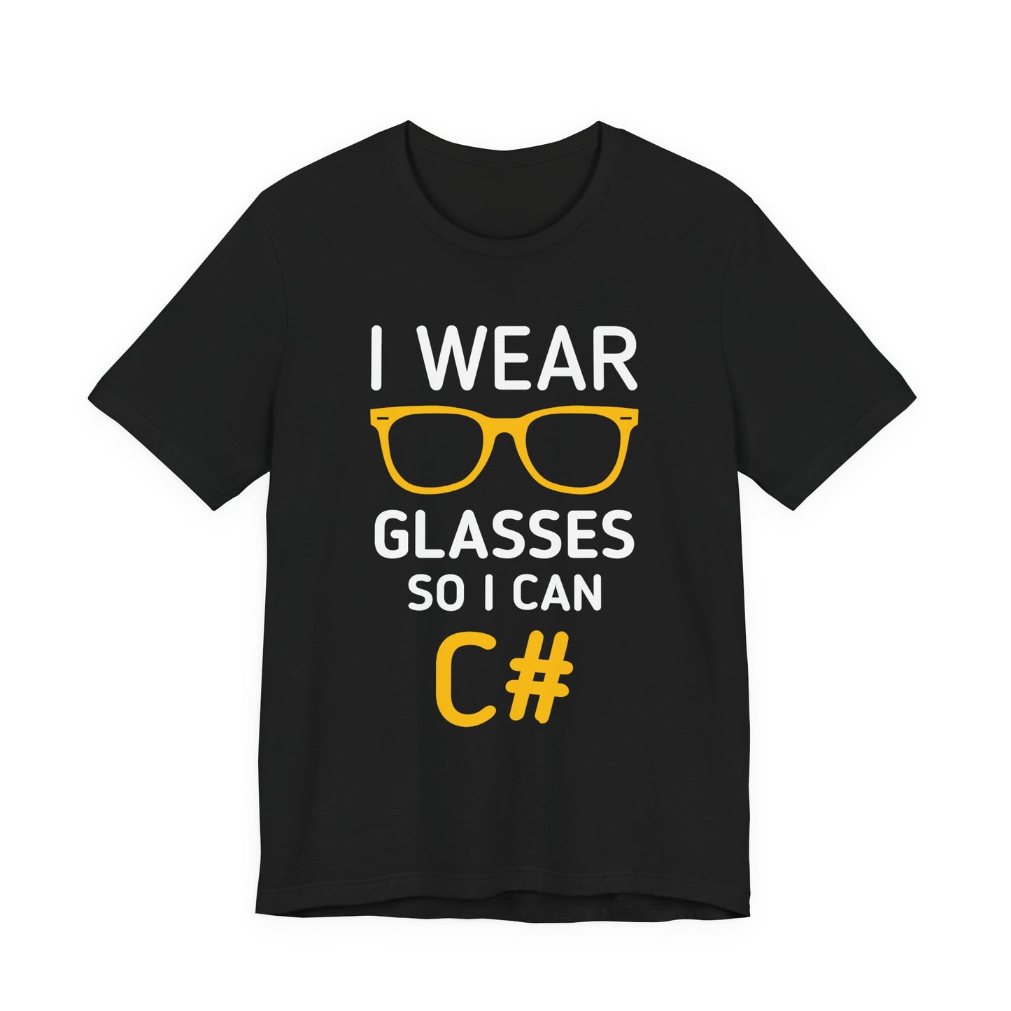 I Wear Glasses So I Can C#