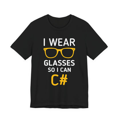 I Wear Glasses So I Can C#