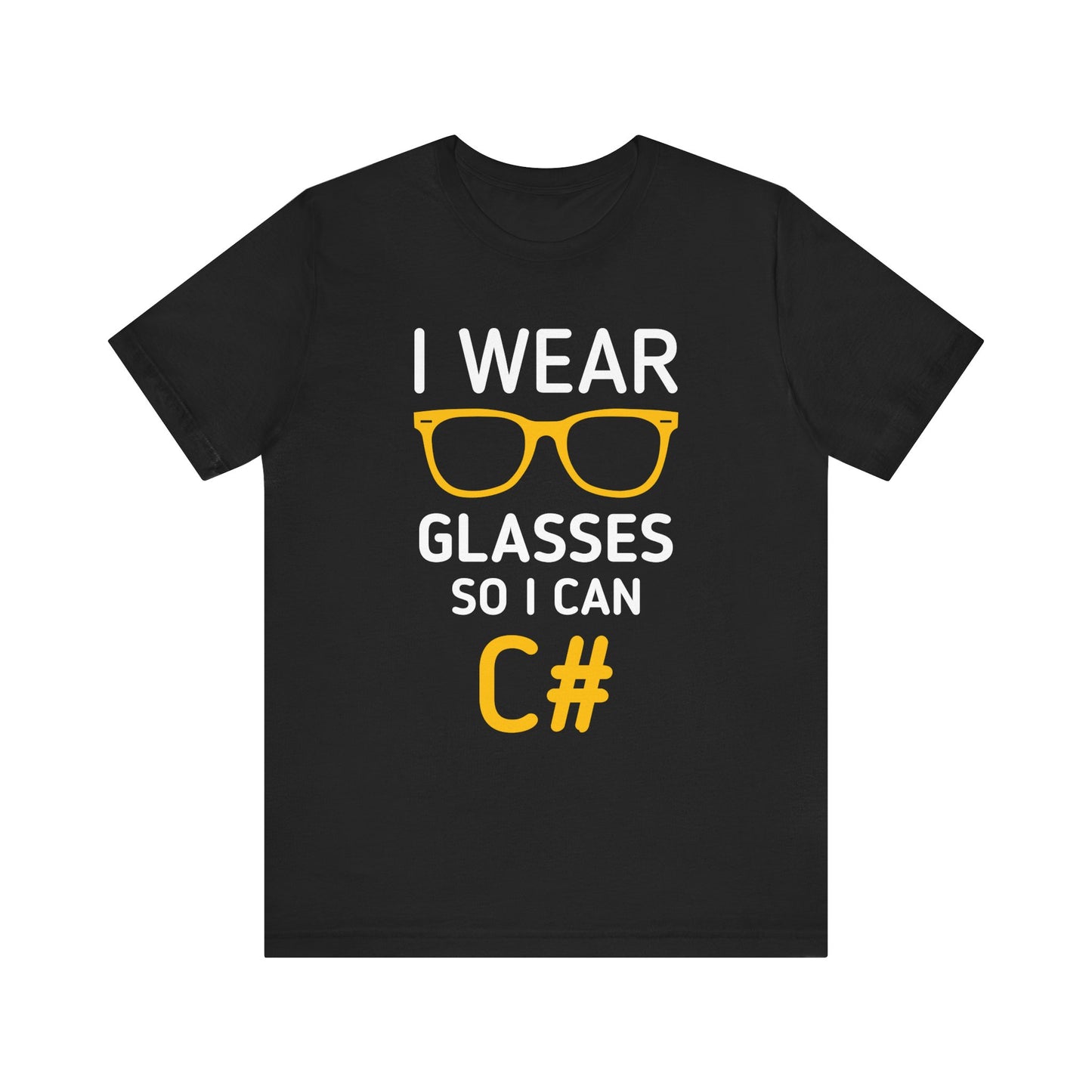 I Wear Glasses So I Can C#