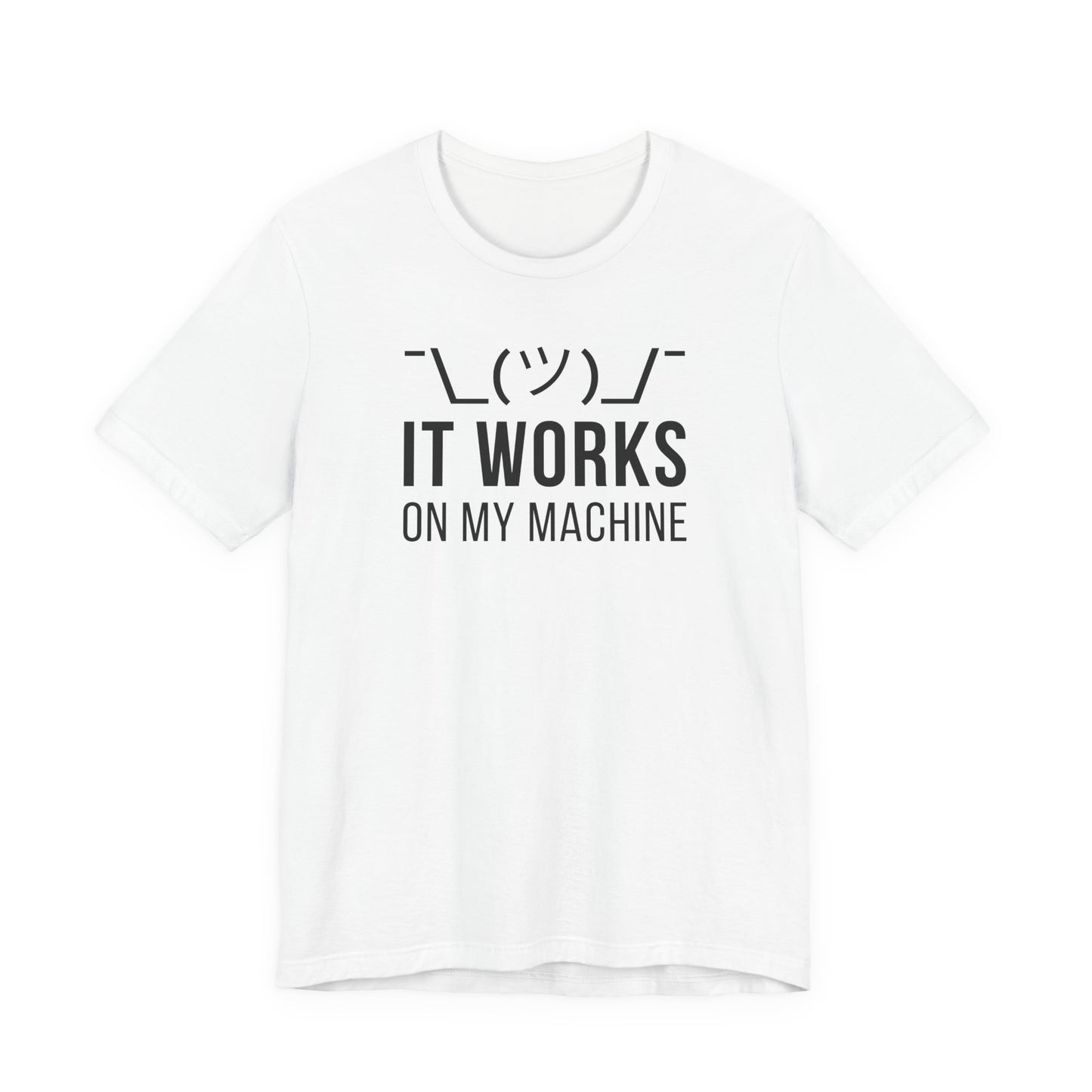 It Works On My Machine - T-Shirt